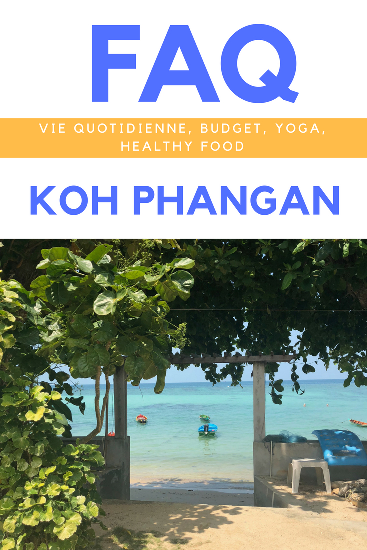 Vie quotidienne, logement, budget, alimentation et yoga. Je réponds à toutes vos questions concernant mon expérience à Koh Phangan
