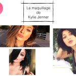 (vidéo) Tuto : le maquillage de Kylie Jenner