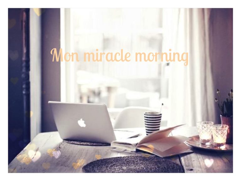 Lire la suite à propos de l’article Mon Miracle Morning au quotidien