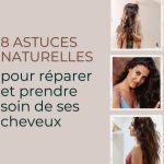 8 astuces naturelles pour réparer et prendre soin de ses cheveux