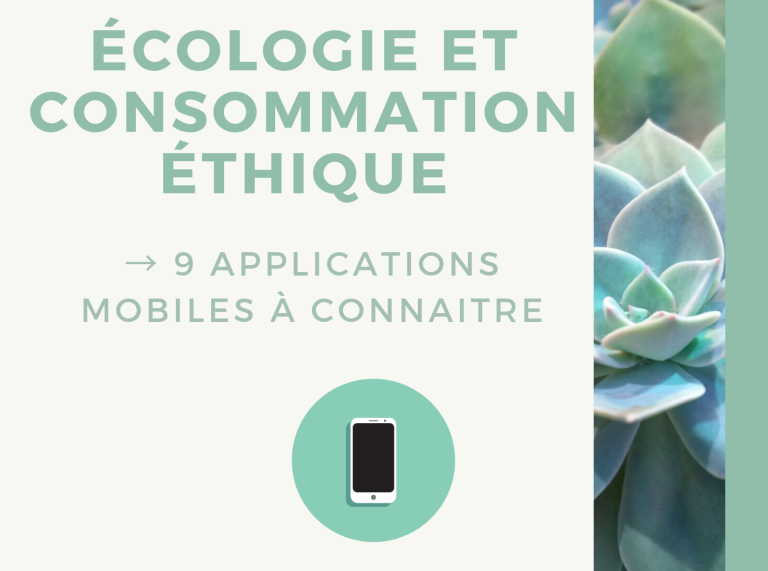 Lire la suite à propos de l’article Ecologie et consommation éthique : mes 9 applications préférées