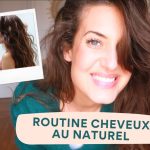 Routine cheveux naturelle : shampoings, soins, rituels, coiffures…